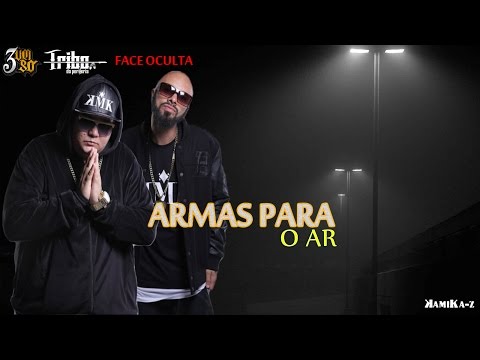 3 Um Só Tribo da Periferia part Face Oculta - Armas Para o Ar (2015)