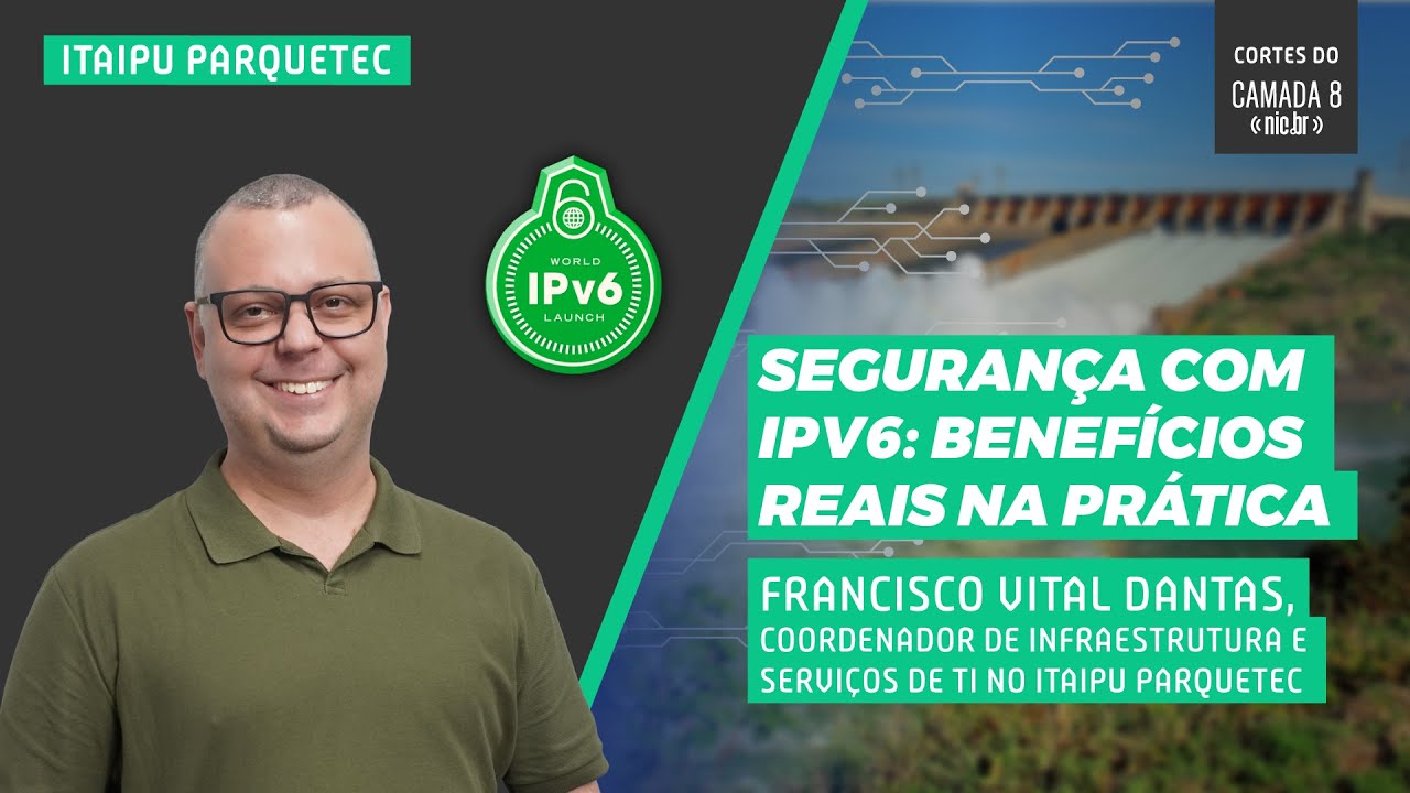 Segurança com IPv6: Benefícios Reais na Prática | Cortes do Camada 8