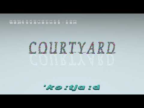 courtyard - pronunciation