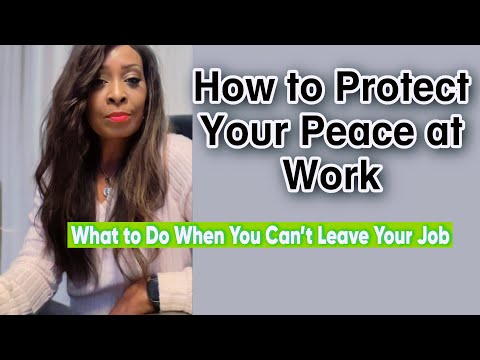 Six ways to protect your peace when you can’t leave your job #jobsecurity #employee