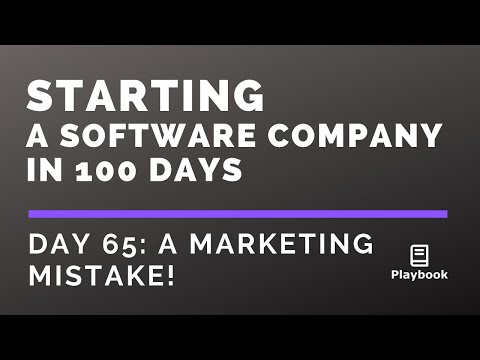 Day 65: Starting a Software Company in 100 Days - A marketing mistake!