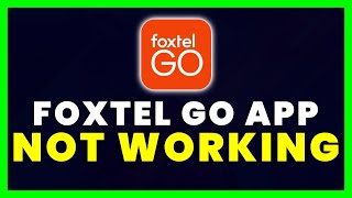 Foxtel App Not Working: How to Fix Foxtel Go App Not Working (FIXED)