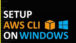 Setup and Configure AWS CLI on Windows