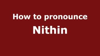How to pronounce Nithin