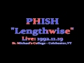 Phish - Lengthwise (Live: 1992.11.19 St. Michael's College Colchester,VT)