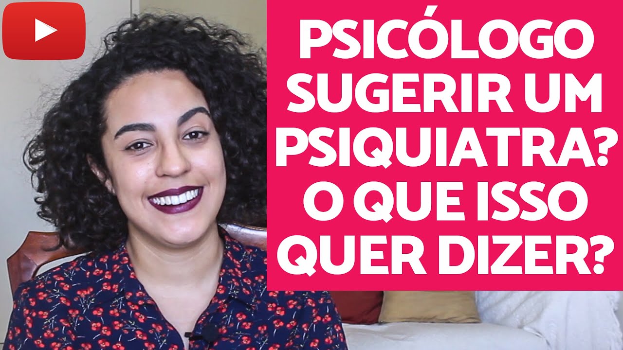 Por que Psicólogo encaminha o paciente para o PSIQUIATRA? | ácidamente