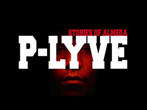 P-Lyve - Stories Of Almeda (Full Album 2005)