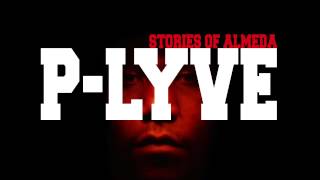 P-Lyve - Stories Of Almeda (Full Album 2005)