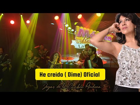 He creído (Díme) | Joyas de la Cumbia Andina 💎 Mónica Reséndiz la Reina Andina👑🪈 [Oficial]