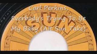 Carl Perkins, Everybody&#39;s Trying To Be My Baby (Alt).wmv