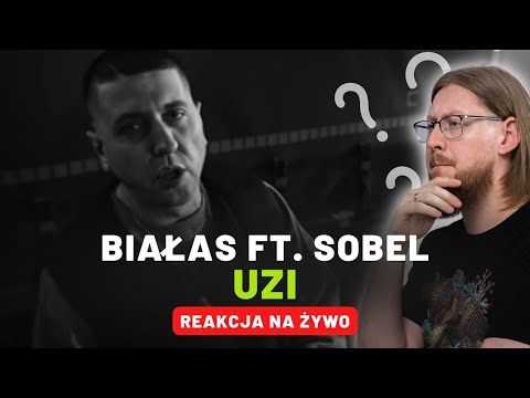 Białas ft. Sobel "UZI" | REAKCJA NA ŻYWO 🔴