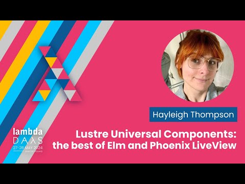 Lustre Universal Components: the best of Elm and Phoenix LiveView - H. Thompson | Lambda Days 2024