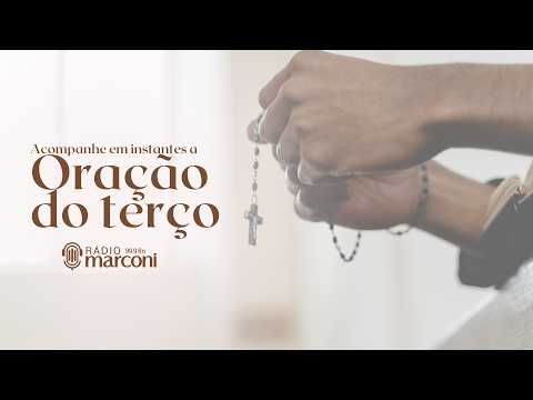 AO VIVO: ORAÇÃO DO SANTO TERÇO - 23/07/2026