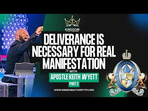 Deliverance Is Necessary for Real Manifestation Part 2