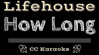 Lifehouse • How Long (CC) [Karaoke Instrumental Lyrics]