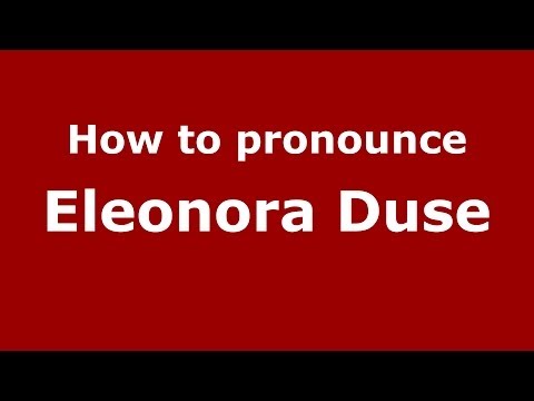 How to pronounce Eleonora Duse (Italian/Italy) - PronounceNames.com