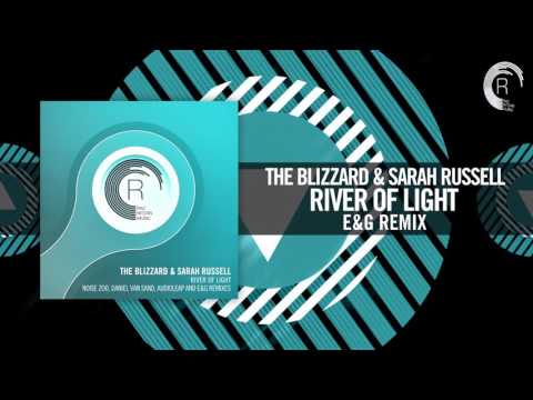 The Blizzard & Sarah Russell - River of Light (E&G REMIX) [FULL]