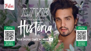 Live LUAN &quot;HISTÓRIA&quot; - #FiqueEmCasa e Cante #Comigo