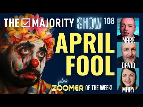 April Fool - The Majority Show 108