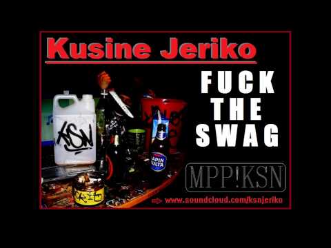 KsnJeriko - FXCK THE SWAG!