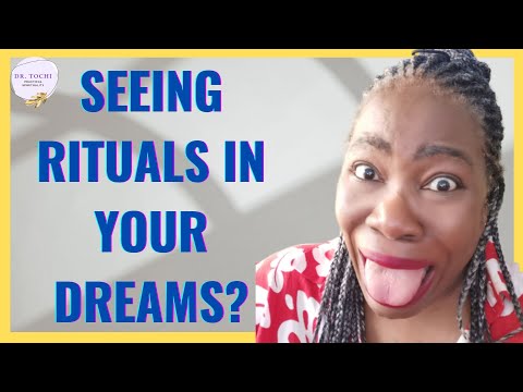 DR. TOCHI - THE SURPRISING MEANINGS BEHIND DREAMING ABOUT RITUALS