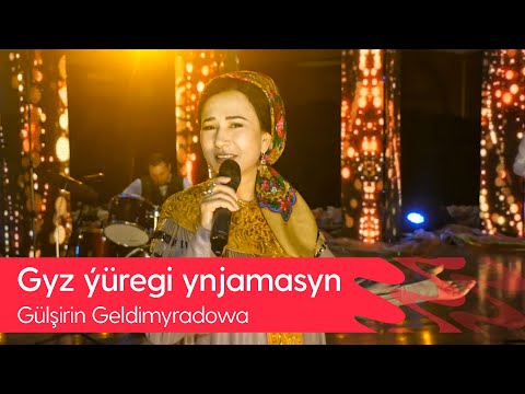 Gulshirin Geldimyradowa - Gyz yuregi ynjamasyn | 2021