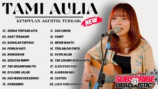Download lagu Tami Aulia Full Album - Semua Tentang Kita | Lagu Galau Viral Tiktok 2025 mp3