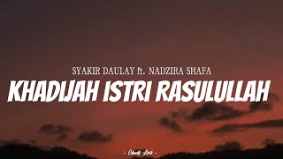 Download lagu SYAKIR DAULAY & NADZIRA SHAFA - Khadijah Istri Rasulullah | ( Video Lirik ) mp3 Download lagu SYAKIR DAULAY & NADZIRA SHAFA - Khadijah Istri Rasulullah | ( Video Lirik ) mp3