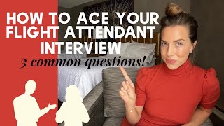 HOW TO ACE YOUR FLIGHT ATTENDANT INTERVIEW 2022 - COMMON QUESTIONS + THE SECRET THAT GOT ME THE JOB!