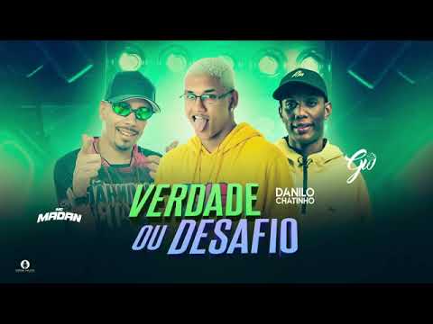 DANILO CHATINHO FEAT : MC GW E MC MADAN - VERDADE OU DESAFIO