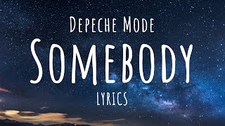 Depeche Mode - Somebody (Lyrics)