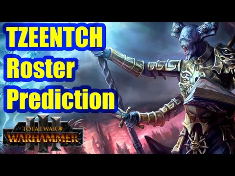 Tzeentch Roster Prediction - Total War Warhammer 3