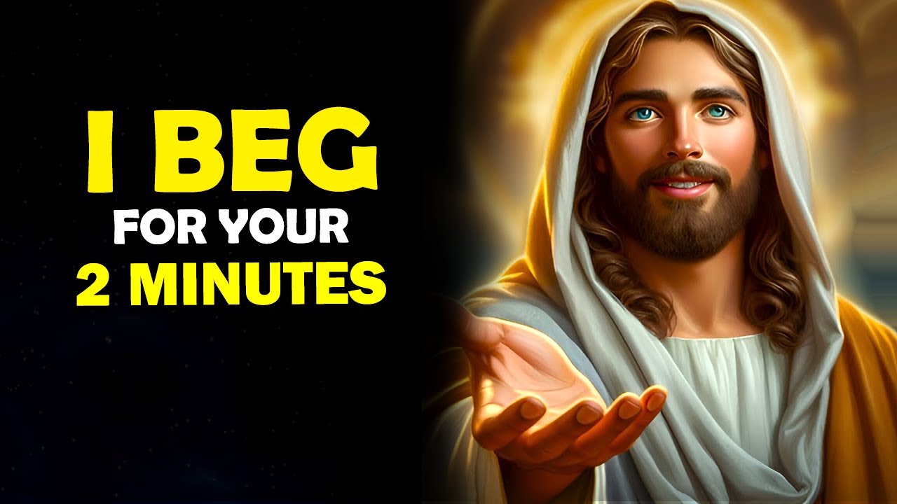 God's Message Now: I Beg For Your 2 Minutes | God Says | God Message For You | God Message Me