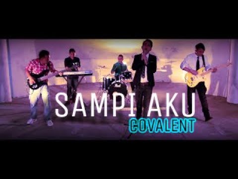 Covalent- Sampi Aku [Official Music Video]