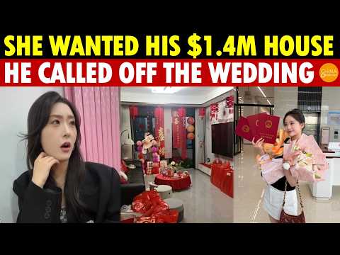Chinese Gold Digger Demands Her Name on $1.4M House Before Marriage — Wedding Cancelled Instantly