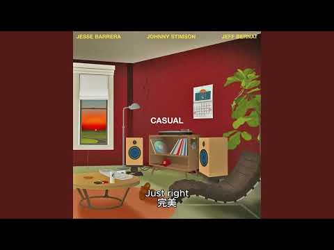 Jesse Barrera feat. Jeff Bernat & Johnny Stimson - Casual lyrics 中文字幕