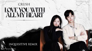 Download lagu Crush - Love You With All My Heart (Inquisitive Remix) mp3 Download lagu Crush - Love You With All My Heart (Inquisitive Remix) mp3