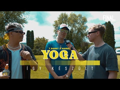 ÍGY KÉSZÜLT: T. DANNY X MANUEL - YOGA (by. FINAL)