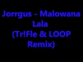 Jorrgus - Malowana Lala (Tr!Fle & LOOP Remix) Jorrgus - Malowana Lala (Tr!Fle & LOOP Remix)