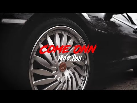 1800 Rell - Come Onn ( Official Video )