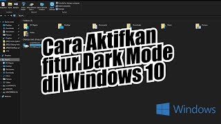 Tips - Cara Menggunakan Fitur Dark Mode di Windows 10