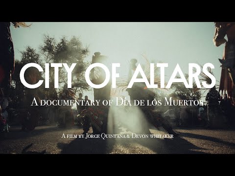 City of Altars | A Documentary of Día de los Muertos en Sacramento | Shot on Sony FX6