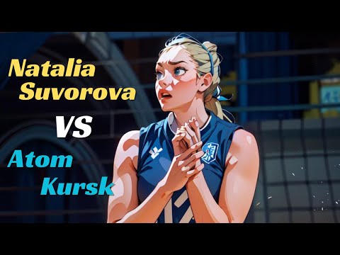 Highlight : Natalia Suvorova | Superliga Parimatch 2023/24 | Round 9 : Dinamo Ak Bars VS Atom Kursk