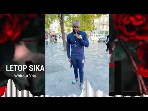 Letop Sika - Whitout You (Official Audio)