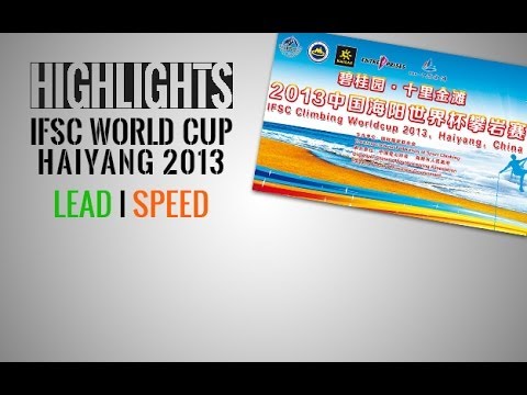 IFSC Climbing World Cup Haiyang 2013 and Climbing Masters - Lead and Speed - Highlights