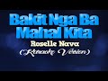 BAKIT NGA BA MAHAL KITA Roselle Nava KARAOKE VERSION
