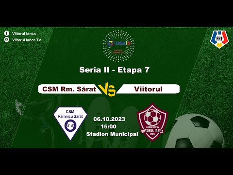 CSM Râmnicu Sărat - Viitorul Ianca || Etapa 7 || Liga 3