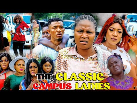 THE CLASSIC CAMPUS LADIES SEASON 11&12 NEW MOVIE -CHIZZY ALICHI 2021 LATEST NIGERIAN NOLLYWOOD MOVIE