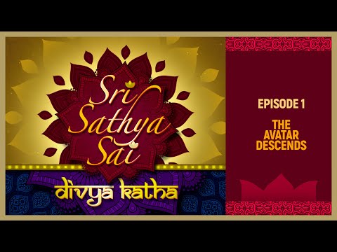 Episode 1: The Avatar Descends | Sri Sathya Sai Divya Katha