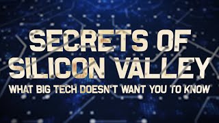 The Secrets of Silicon Valley: What Big Tech Doesn't Want You to Know